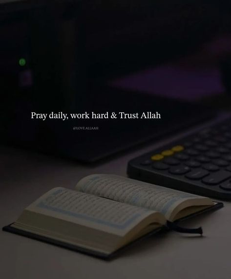 Work And Pray Quotes, Pray To Allah, Pray Allah, Pray Daily, Pray Wait Trust, Trust Allah, Best Planner, Hard Work Quotes, Hard Quotes