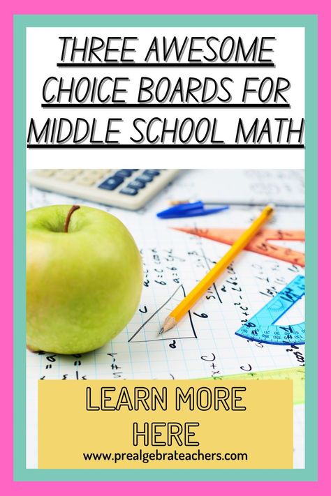 Choice Boards Middle School, Math Choice Board, Math Choice Boards, Algebra Classroom, Different Learning Styles, Real Life Math, Math Station, Middle School Math Teacher, Effective Classroom Management