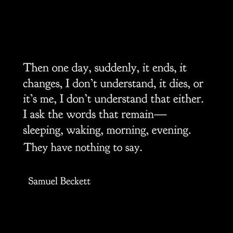 Home / X Samuel Beckett Poetry, 5w6 Enneagram, Samuel Beckett Quotes, Dreamy Poetry, Beckett Quotes, Gloomy Sunday, Incredible Quote, Khaled Hosseini, Samuel Beckett