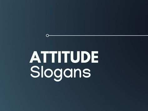 We have all the time heard individuals saying that Attitude is the manner by which one shapes his or her life. Here are best Slogans on Attitude Best Slogans Quotes, Best Slogans, Manners Quotes, Fashion Slogans, Life Slogans, Best Attitude, Business Slogans, Catchy Slogans, Cool Slogans