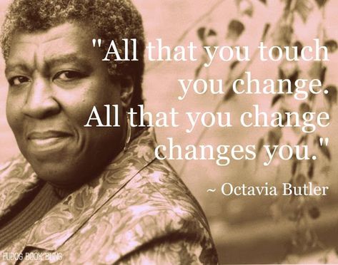 A Chorus of Voices: The Reception History of the Parables: Octavia Butler and the Parables (part 8; Parable of the Talents) Adrienne Maree Brown, Black Author Quotes, Octavia Butler Quotes, Bhm Quotes, Emergent Strategy, Commonplace Notebook, Quotes Authors, Octavia Butler, Outdoor Murals