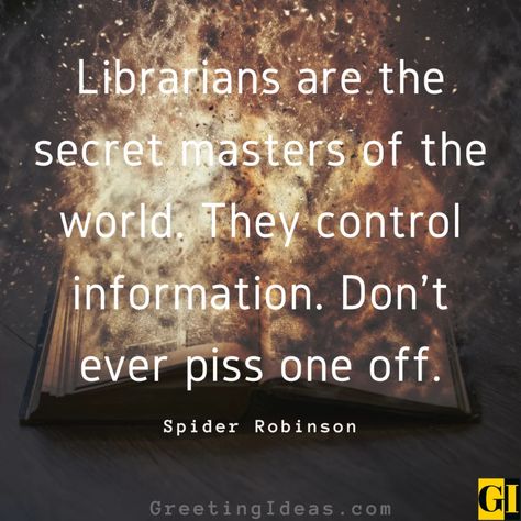 Librarians Quotes Images Greeting Ideas 2 Funny Library Quotes, Librarian Quotes, Librarian Quote, Book Puns, Librarian Humor, School Library Decor, Greeting Ideas, Library Humor, Library Quotes