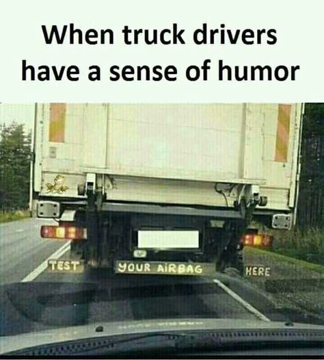 Sense of humour Driving Memes, Trucking Humor, Trucker Quotes, Truck Memes, Truck Quotes, Car Jokes, Trucker Humor, Funny Car Memes, Freaking Hilarious