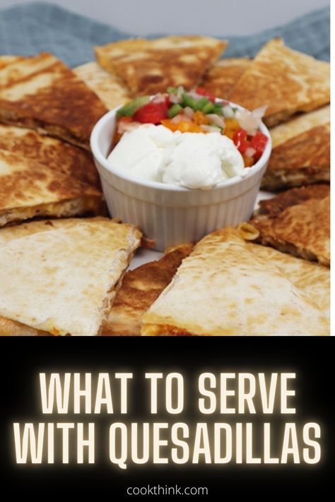 What To Make With Quesadillas, What Goes With Quesadillas, Sides With Quesadillas, Sides For Quesadillas Dinners, Side Dishes For Quesadillas, What To Serve With Quesadillas, Quesadilla Side Dish, Buffalo Wild Wings Queso Dip Recipe, Sides For Quesadillas