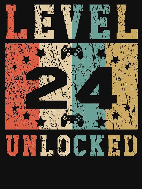 Level 24 (twenty four) unlocked. This funny retro style design is a perfect gift for any video games lover who is celebrating his or her twenty fourth birthday. Level 24 is only the beginning! Get this for yourself or as a gift for your friends or family members who are real gamers. 24 Birthday Quotes, Happy Birthday 24th Birthday, 24th Birthday Ideas, 24th Birthday Quotes, 13th Birthday Boys, 22 Birthday Gifts, 24 Birthday, Happy 24th Birthday, 46th Birthday