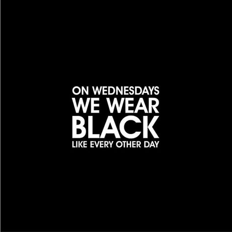 Pinterest: h a i l e y. Wearing Black Quotes, Goth Quotes, How To Have Style, Black Like Me, Black Wardrobe, Black Quotes, By Any Means Necessary, All Black Everything, Fashion Quotes