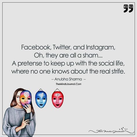 A Pretense To Keep Up With The Social Life,  Where No One Knows About The Real Strife. - https://themindsjournal.com/a-pretense-to-keep-up-with-the-social-life-where-no-one-knows-about-the-real-strife/ No Social Life, No Social Media Quotes, Social Media Is Not Real Life, Kids Lying, Anti Social, Social Life, Really Funny Joke, Keep Up, Social Media Quotes