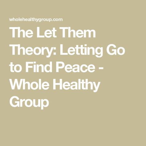 The Let Them Theory: Letting Go to Find Peace - Whole Healthy Group Let Them Theory, Let Them, Theory Quotes, Global Food Security, Good Character Traits, Indie Publishing, Personal Responsibility, Food Security, Gut Feeling