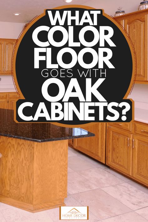 Kitchen Oak Cabinets Flooring Ideas, What Floors Go With Honey Oak Cabinets, Flooring For Brown Cabinets, Kitchen Flooring Ideas Oak Cabinets, Wood Cabinets Flooring Ideas, Floors For Oak Kitchen Cabinets, What Color Flooring Goes With Honey Oak Cabinets, Kitchen Floors With Honey Oak Cabinets, Flooring For Wood Cabinets