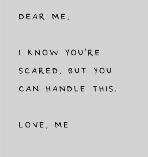 Dear Me I Know Youre Scared, You Scare Me, First Day Of Work, 2023 Vision, Dear Me, Im Scared, Just Girl Things, Realism, I Know