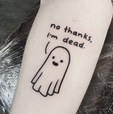 Ghost - No thanks, I'm dead. Ghost Squad, Cute Halloween Tattoos, Ems Tattoos, Halloween Flash, Halloween Instagram, Grunge Tattoo, Ghost Tattoo, Tattoos Geometric, Spooky Tattoos