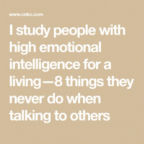 I study people with high emotional intelligence for a living—8 things they never do when talking to others Relationship Jealousy, How To Overcome Jealousy, Tinted Brows, Overcome Jealousy, Read Body Language, High Emotional Intelligence, Face Reading, Intelligent People, Eyebrow Tinting