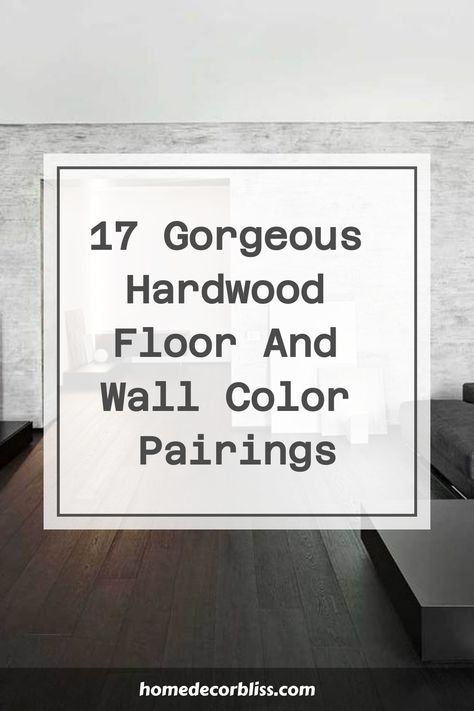 Discover 17 stunning combinations of hardwood floor and wall colors to elevate the aesthetic of your space. From classic contrasts to harmonious blends, find inspiration for your next home design project with these gorgeous pairings. Whether you prefer a modern look or a more traditional style, these ideas will help you achieve the perfect balance in your home decor. Explore the endless possibilities and transform your living space into a true masterpiece! Wall And Floor Combination, Colors That Go With Gray Floors, Modern Hardwood Floors Colors, Wall Colors For Dark Floors, Hardwood Floor Colors 2024, Flooring And Paint Combinations, Paint And Flooring Ideas Color Schemes, Flooring And Wall Color Combinations, How To Choose Flooring Color