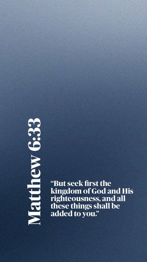 Matthew‬ ‭6‬:‭33‬ ‭ Matthew 6 33 Wallpaper, 33 Wallpaper, Godly Reminders, Samsung Aesthetic, Motivated Quotes, Matthew 6 25, Wallpaper Preppy, Matthew 6 33, Christian Quotes Wallpaper