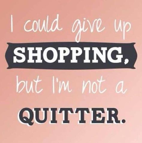 Shopaholic Quotes, Online Shopping Quotes, Shopping Quotes, Fashion Quotes, Retail Therapy, Just Saying, Favorite Quotes, Quotes To Live By, About Me