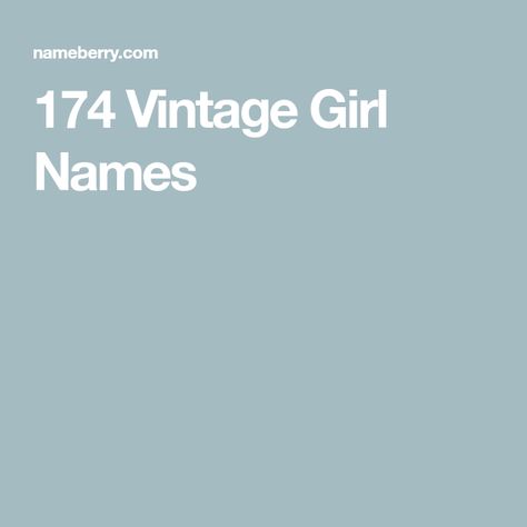 174 Vintage Girl Names Old Woman Names, Antique Names, Vintage Baby Girl Names, Vintage Girl Names, Vintage Baby Names, 1950s Women, 50s Women, S Names, Girls Names