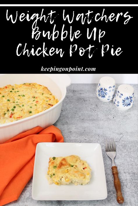 Ww Chicken Pot Pie Recipe, Bubble Up Recipes, Bubble Up Chicken Pot Pie, Bubble Up Chicken, Ww Casseroles, Heathy Eats, Weight Watchers Meals Dinner, Keeping On Point, Pot Pie Casserole