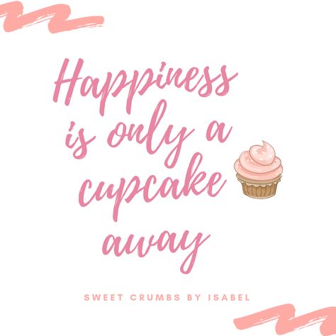 Happiness is just a cupcake away. :) Pantry Quotes, Carnival Stalls, Baking Cookies Quotes, Sweets Quotes, Cupcake Puns, Cookies Quotes, 2023 Apartment, Dessert Quotes, Cupcake Quotes