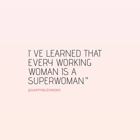 Busy Woman Quotes, Working Women Quotes, Back To Work Quotes, Working Woman Quotes, Busy Mom Quotes, Place Quotes, Motherhood Quotes, Hard Working Women, Working Women