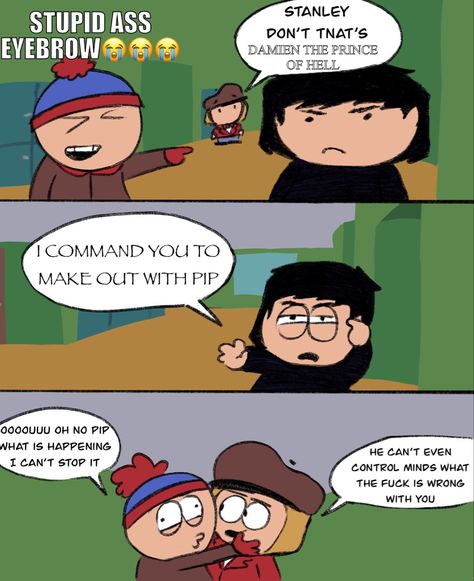 im not good at it South Park Dip Comic, South Park Dip, Pip X Damien South Park, Pip X Damien, Pip Pirrup, Goofy Ahh South Park, Goofy Ahh South Park Images, Pip Hellpark Memes, South Park Memes Humor