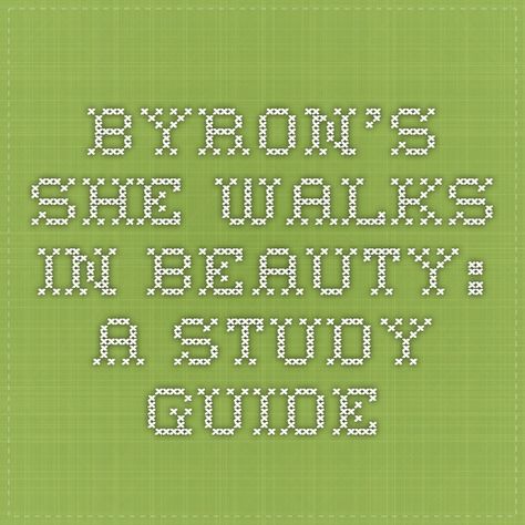 Byron's She Walkhttp://www.cummingsstudyguides.net/Guides5/SheWalks.htmls in Beauty: a Study Guide She Walks In Beauty, The Poem, Study Guide, Low Cost, How To Plan, Beauty