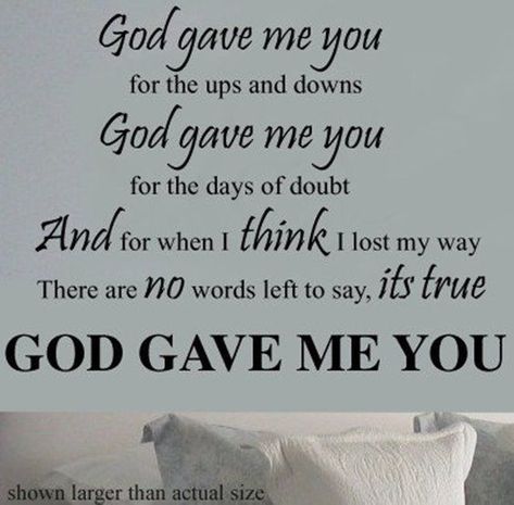 God gave me you love love quotes relationship quotes relationship quotes and sayings inspiring love quotes Country Lyrics, Country Song Lyrics, Country Quotes, Yours Lyrics, You Quotes, Beating Heart, Wedding Quotes, Blake Shelton, Love Quotes For Her