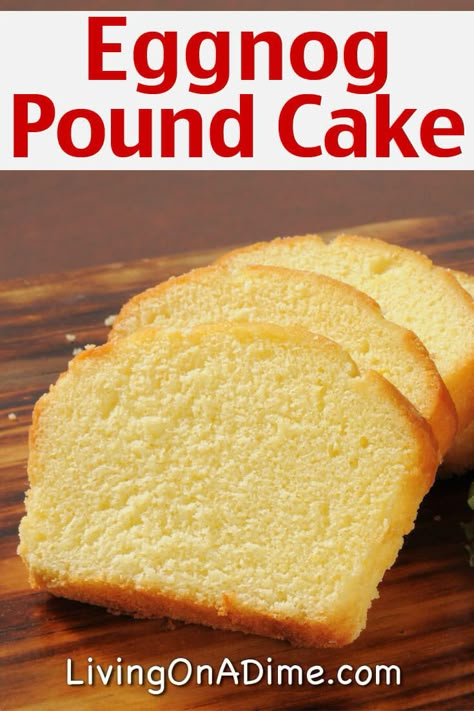 Things To Make With Eggnog, Recipes That Use Eggnog, Recipes With Eggnog In It, Recipes Using Egg Nog, Eggnog Baking, Dessert Loaves, Recipes Using Eggnog, Eggnog Pound Cake Recipe, Leftover Eggnog