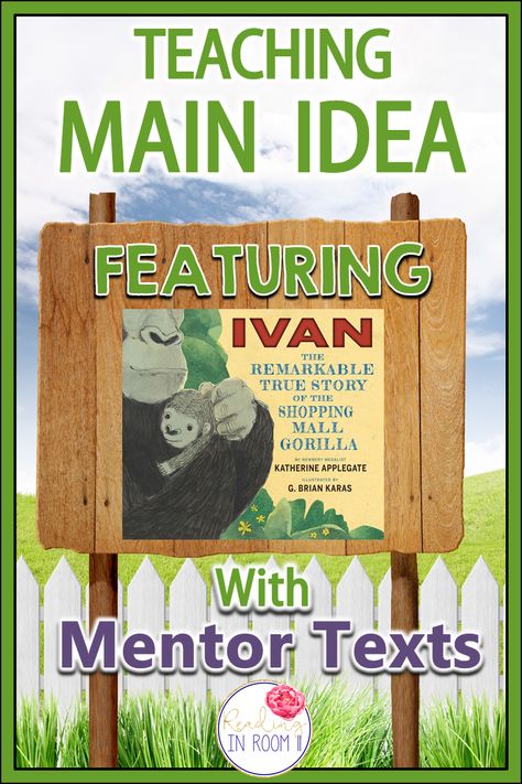 Are you looking for an easy way to teach main idea?  Check out this mentor text with a free printable!  This example uses the story of Ivan but the printable can be used with any book!  There is also a digital resource featured as well as links to other comprehension topics. Mentor Text For Main Idea And Details, Reading Main Idea, The One And Only Ivan, Main Idea And Details, Teaching Main Idea, One And Only Ivan, Supporting Details, Third Grade Reading, Reading Specialist