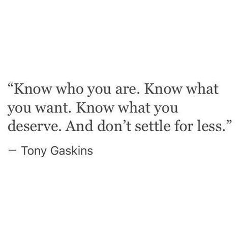 Settling Quotes, Tony Gaskins, Don't Settle For Less, Love Quotes Photos, Vie Motivation, Best Love Quotes, Personal Quotes, Intp, A Quote