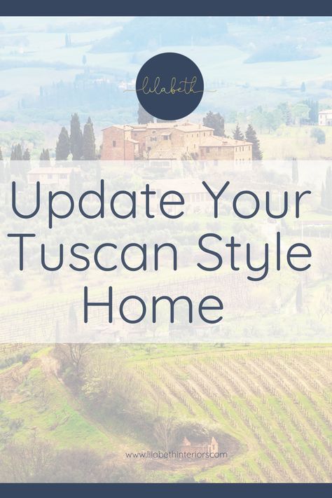 Update Tuscan Kitchen, Updating Tuscan Style, Modern Tuscan Design, Modern Tuscan Kitchen, Tuscan Color Palette, Tuscan Tile, Tuscan Colors, Tuscan Furniture, Modernize Your Home