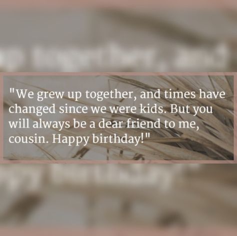 Happy Birthday Cousin                                                       … Birthday Message For Cousin, Message For Cousin, Cousin Birthday Quotes, Cousins Funny, 18th Ideas, Birthday Greetings For Boyfriend, Christian Birthday Cards, Birthday Cousin, Happy Birthday Cousin