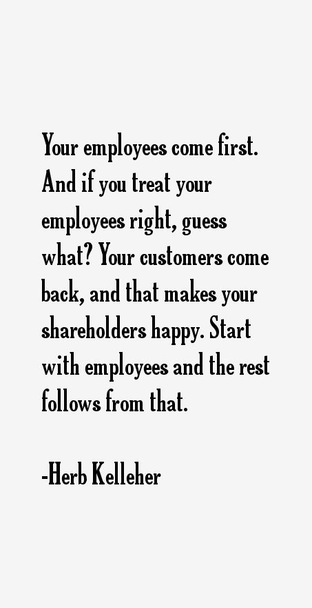 Here is a novel ideas in the current age of employee disilusionment... #servantleadership #leadership #management #coaching #womeninleadership #employeeengagement Employee Engagement Quotes, Herb Kelleher, Employee Quotes, Workplace Quotes, Uplifting Quotes Positive, Novel Ideas, Servant Leadership, Leadership Management, Women In Leadership