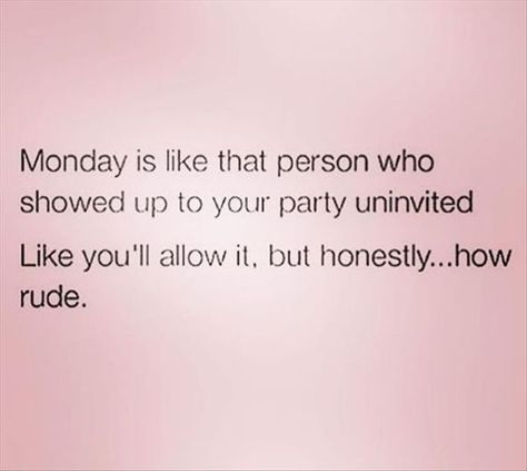 Today's inspiration/motivation/laugh! #QOTD Funny Weekend Quotes, Snarky Quotes, Monday Humor, Weekend Quotes, Wednesday Motivation, Monday Quotes, Heavy Heart, Morning Humor, Badass Quotes