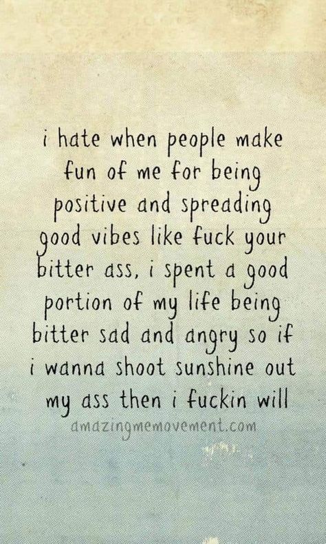 Just Be Happy For Me Quotes, Say It Like It Is Quotes, When People Arent Happy For You Quotes, Let Me Be Happy Quotes, Getting Made Fun Of Quotes, Even When You Dont Feel Like It Quotes, I Like Me Quotes, Why I Dont Ask For Help Quotes, Let The Fun Begin Quotes