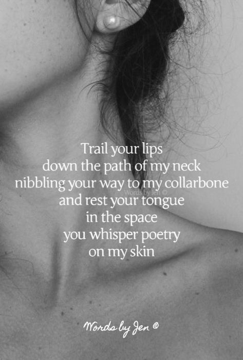 Neck Kissing Quotes For Him, Neck Kiss Quotes Romantic, Kissing Quotes For Him, Kiss My Neck, Kissing Quotes, Sexuality Twin Flames, Spoken Words, Romantic Love Quotes, Kiss Me