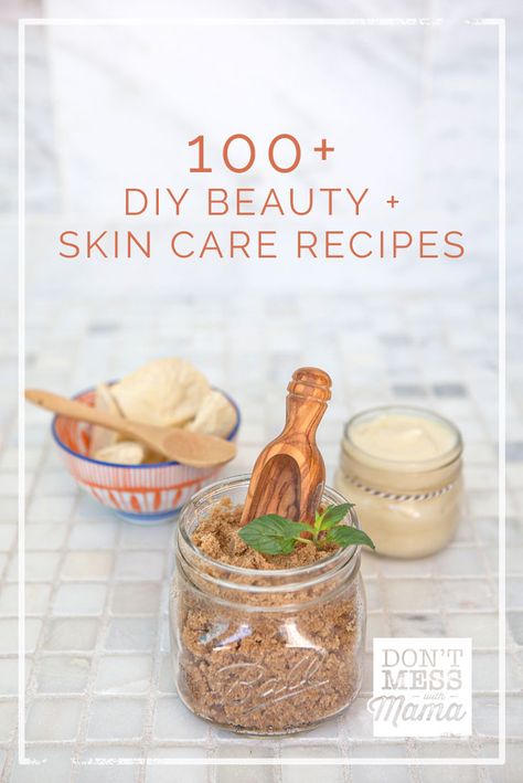 100+ DIY Beauty + Skin Care Recipes - make these simple beauty care staples with just a few ingredients - DontMesswithMama.com Skin Care Routine For Teens, Beauty And Skin Care, Skin Care Routine For 20s, Diy Rose, Diy Beauty Recipes, Diy Skincare, Skin Care Recipes, Beauty Recipe, Diy Skin Care