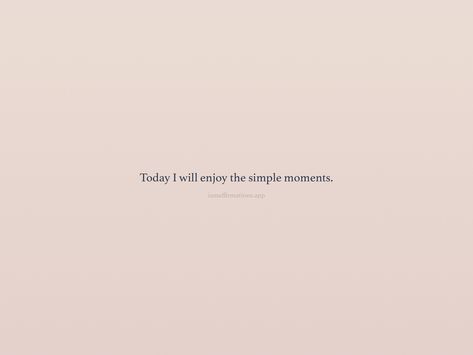 Today I will enjoy the simple moments. From the I am app: https://iamaffirmations.app/download Enjoying The Moment Quotes, Moments Quotes, Simple Quotes, Meditation Quotes, Meditation, Universe, Inspirational Quotes, In This Moment, Quotes