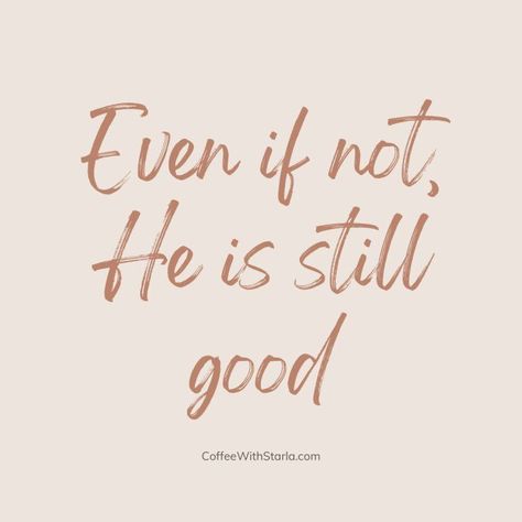 Discover unwavering faith and comfort in life's hardest moments with the powerful truth: "And if not, He is still good." He Is Still Good, Fasting Prayer, Prayer For Health, Unanswered Prayers, Prayer Points, Unwavering Faith, Overcoming Fear, Trust God, Be Still