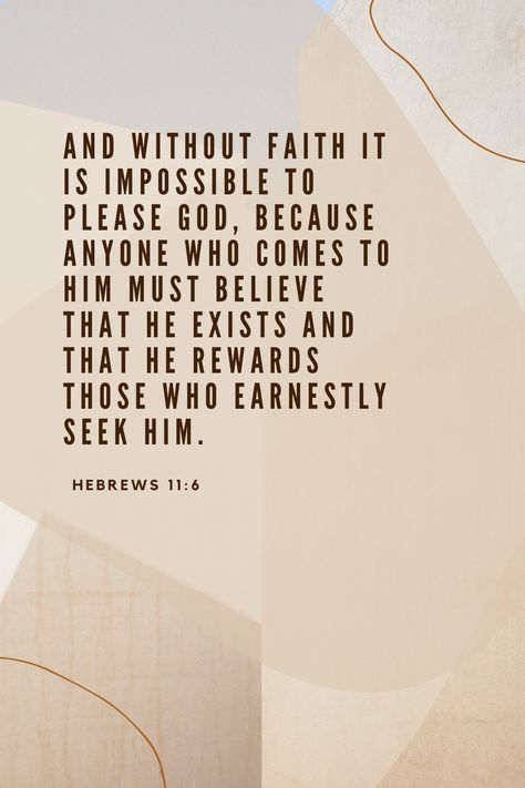 Hebrews 11:6 Hebrew 11:6 Scriptures, Hebrews 11:6 Wallpaper, Hebrews 11:6 Kjv, Hebrews 12:11, Hebrews 11:1 Wallpaper, Hebrews 11:1, Hebrew 11, Hebrews Scripture, Aesthetic Scripture