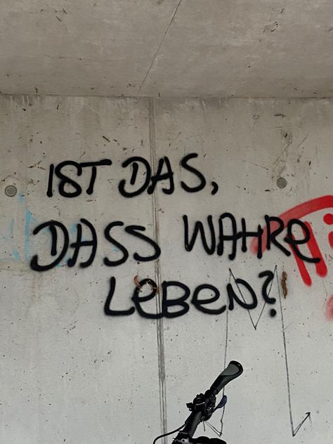 German Walls, Graffiti Quotes, Street Quotes, German Wall, German Quotes, Life Facts, Some Words, Wall Quotes, Quote Aesthetic