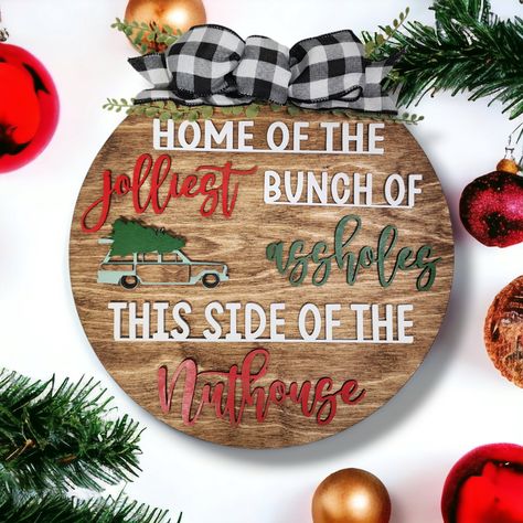 Jolliest Bunch This Side Of The Nuthouse, Christmas Svgs, Jolliest Bunch, Witch Craft, Cricut Christmas, Christmas Decorations Diy Outdoor, Green Theme, Holiday Signs, Holiday Humor