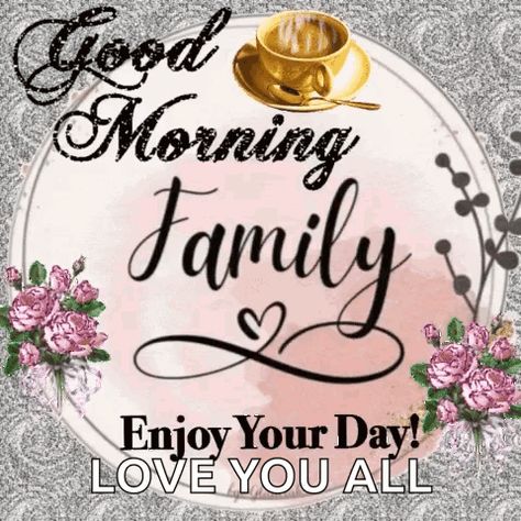 Good Morning Family GIF - Good morning family - Discover & Share GIFs Good Morning Family Quotes, Good Morning Family, Morning Family, Quotes Gif, Morning Greetings Quotes, Family Images, Family Funny, Good Morning Messages, Good Morning Greetings