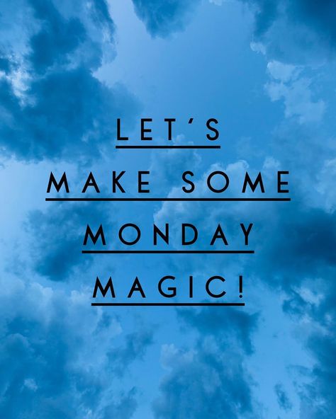 Oliver And Grace on Instagram: “Monday magic!” Monday Magic Quotes, Monday Magic, Monday Vibes, Great Inspirational Quotes, Magic Quotes, Blue Monday, Inspo Quotes, Monday Quotes, Night Images