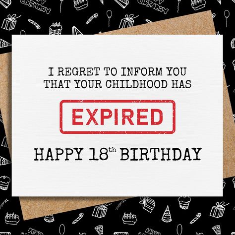 OUTSIDE OF CARD "I REGRET TO INFORM YOU THAT YOUR CHILDHOOD HAS EXPIRED HAPPY 18TH BIRTHDAY INSIDE OF CARD Inside of card is blank INCLUDED (1) A2 size (4.25 x 5.5") card printed on matte card stock in landscape orientation (1) A2 size brown kraft self sealing envelope SHIPPING Card/envelope are shipped to you inside a larger sized brown kraft envelope. The free shipping on cards DOES NOT come with a USPS tracking number unless you choose to pay for upgraded shipping at checkout.  COLOR DISCLAIMER: Actual color(s) may vary due screens/monitors displaying colors differently of which everyone sees differently. I try to ensure my cards are as true-to-color as possible, but the actual colors on the actual card may vary slightly from your screen/monitor depending on your screen settings. Most c Funny Gifts For 18th Birthday, Sweet 16 Handmade Cards, 18th Birthday Card Ideas Funny, Your Childhood Has Expired, Funny 16th Birthday Cards, Cute Birthday Card Messages, Childhood Expired, Birthday Cards For 18th Birthday, Inside Of Birthday Cards