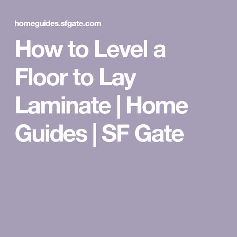 How to Level a Floor to Lay Laminate | Home Guides | SF Gate Concrete Grinder, Hand Sander, Wood Planer, Types Of Flooring, Floor Finishes, House Living Room, Uneven Floor, Laminate Flooring, Laminate