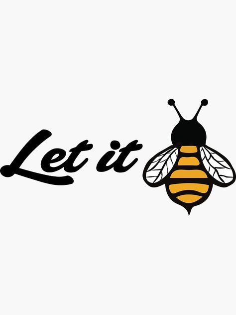 Cute Tshirt Painting Ideas, Bee Painted Rocks Ideas, Bee Stickers Aesthetic, Let It Bee Tattoo, Bees Aesthetic, Bee Pictures Art, Let It Be Tattoo, Bee Rocks, Bee Quotes