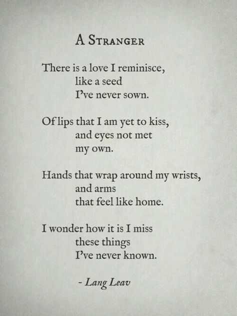 A Stranger Lang Leav, Anais Nin, Virginia Woolf, Poetry Words, A Poem, Poem Quotes, Poetry Quotes, Pretty Words, Beautiful Quotes