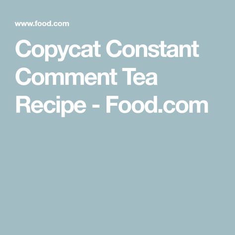 Copycat Constant Comment Tea Recipe - Food.com Emergency Food, Tea Recipe, Care Packages, Never Enough, Send It, Vegan Paleo, Tea Recipes, Paleo Gluten Free, Vegan Vegetarian