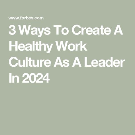 3 Ways To Create A Healthy Work Culture As A Leader In 2024 Healthy Work Environment, Employee Productivity, Team Morale, Team Bonding, Break The Cycle, Positive Encouragement, Management Styles, Project Management Tools, Healthy Work