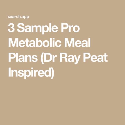 3 Sample Pro Metabolic Meal Plans (Dr Ray Peat Inspired) Ray Peat Meals, Ray Peat Meal Plan, Protein Sparing Modified Fast Meal Plan, Ray Peat Diet, Kori Meloy Pro Metabolic, Pro Metabolic Recipes Dinner, Ray Peat Recipes, Pro Metabolic Meal Plan, Pro Metabolic Recipes